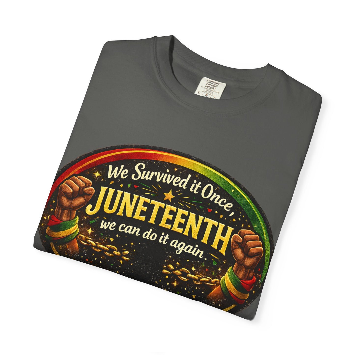 Juneteenth Celebration T-Shirt — "We Survived It Once, We Can Do It Again"
