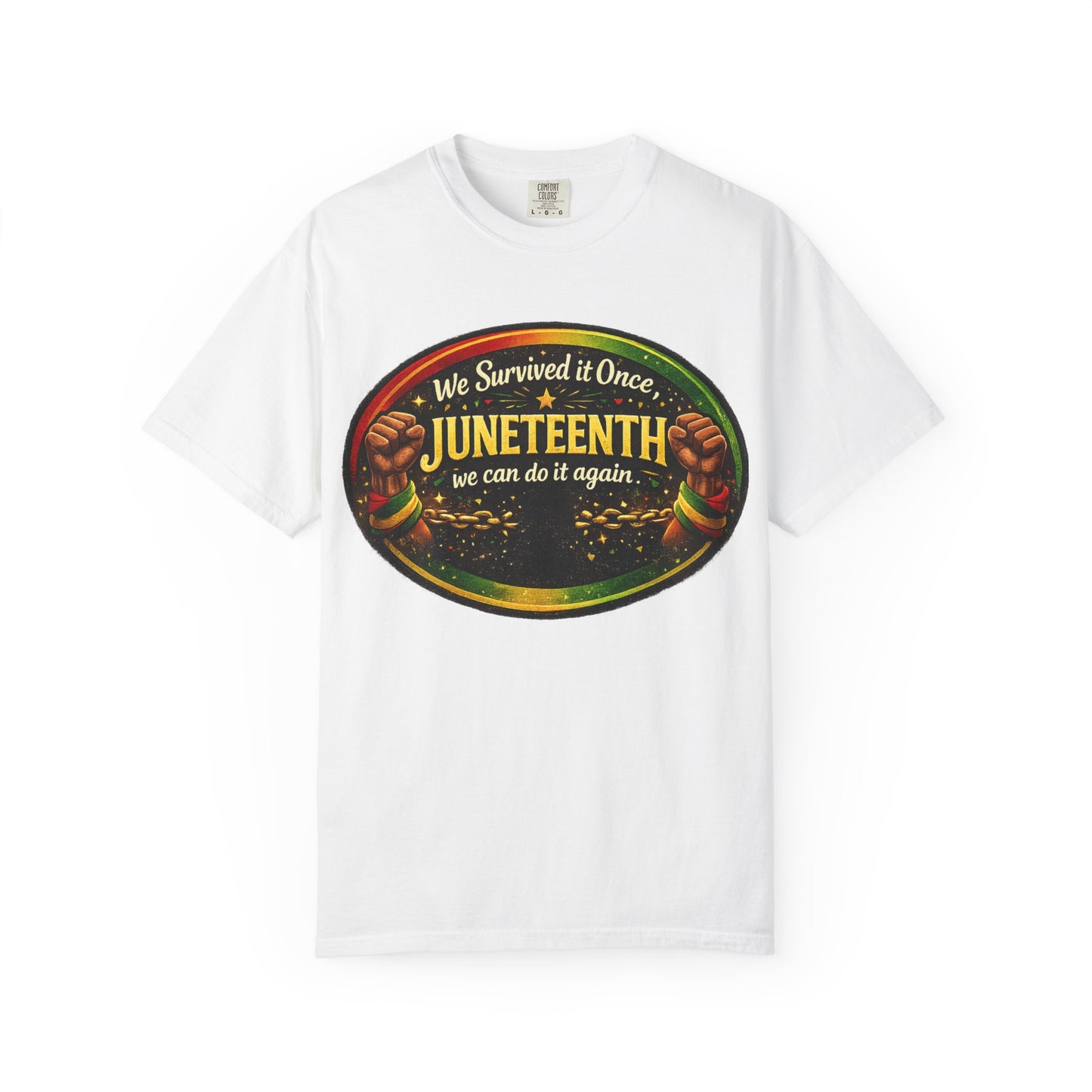 Juneteenth Celebration T-Shirt — "We Survived It Once, We Can Do It Again"
