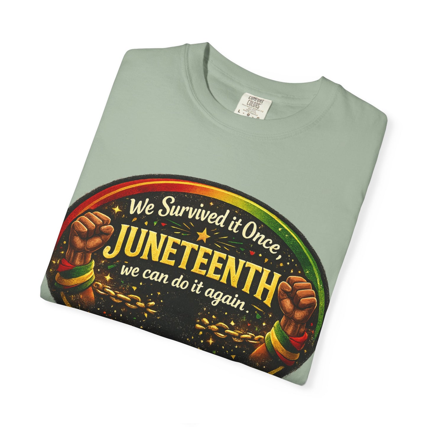 Juneteenth Celebration T-Shirt — "We Survived It Once, We Can Do It Again"