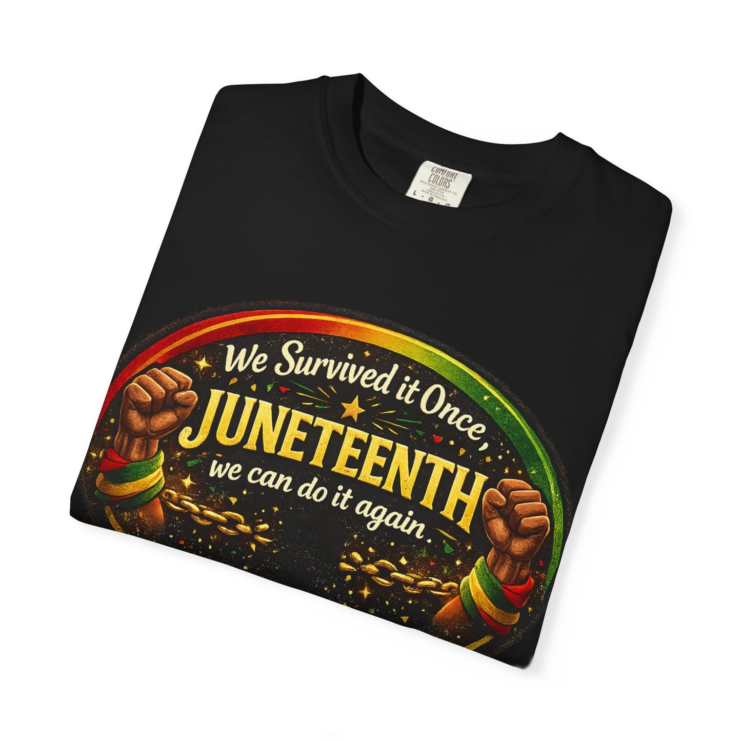 Juneteenth Celebration T-Shirt — "We Survived It Once, We Can Do It Again"