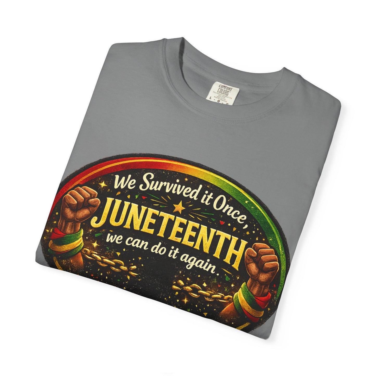 Juneteenth Celebration T-Shirt — "We Survived It Once, We Can Do It Again"