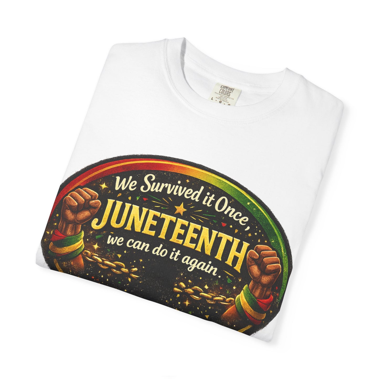 Juneteenth Celebration T-Shirt — "We Survived It Once, We Can Do It Again"