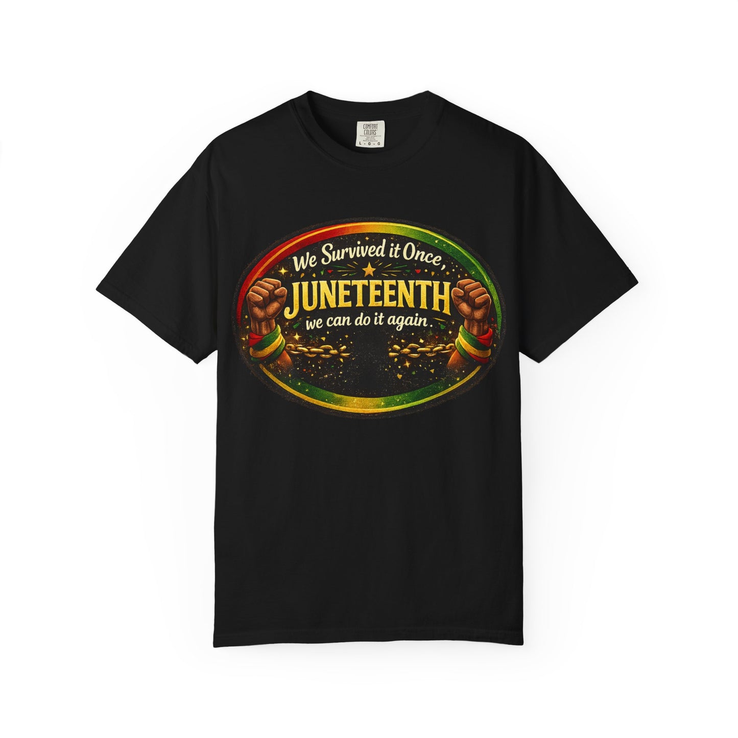 Juneteenth Celebration T-Shirt — "We Survived It Once, We Can Do It Again"